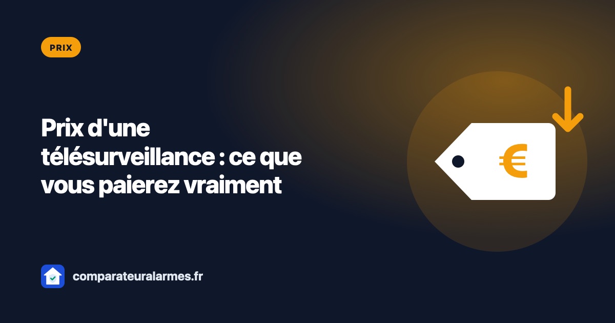 Prix d'une télésurveillance : ce que vous paierez vraiment